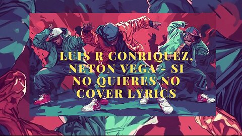 Luis R Conriquez, Neton Vega - Si No Quieres No Special Edition