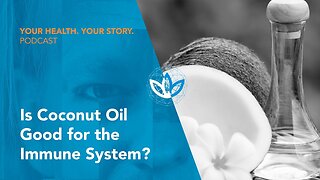 Is Coconut Oil Good for the Immune System?