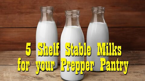 5 Shelf Stable Milk options for your Pantry ~ Preparedness