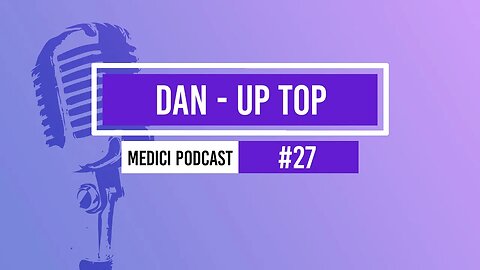 Dan: Up Top Recruitment in Web3 | Medici Podcast #27