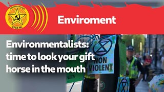 Environmentalists: time to look your gift horse in the mouth