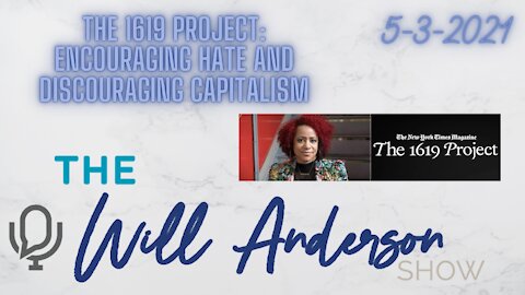 The 1619 Project: Encouraging Hate And Discouraging Capitalism