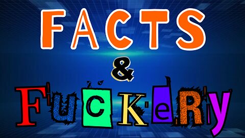 Facts & Fuckery December 29th 2023