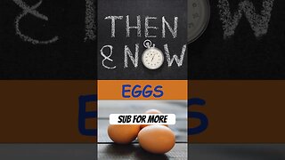 Then and Now part 1 eggs #shorts #facts #thenandnow