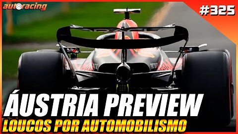 GP DA ÁUSTRIA NO RED BULL RING PREVIEW F1 2023 | Loucos por Automobilismo 325 |F