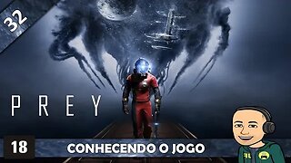 PREY - CONHECENDO O JOGO - 32