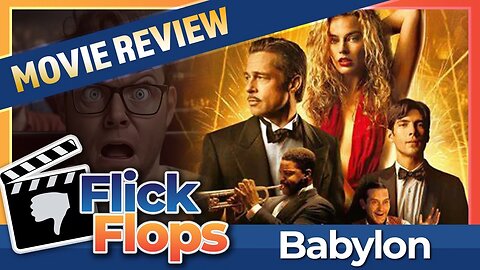 Flick Flops - Episode 9 - Babylon (2022) starring Brad Pitt & Margot Robbie