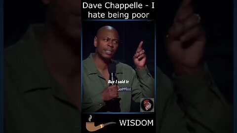 Dave Chappelle I hate being poor