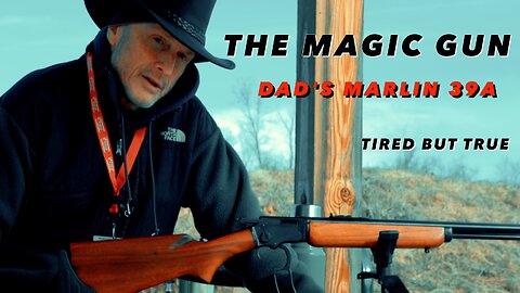 Dad's Enchanted Marlin 39a: Sights Set On Magic!