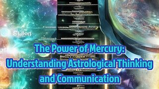 The Power of Mercury: Understanding Astrological Thinking and Communication