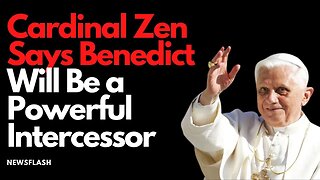 Benedict XVI Will Be a "Powerful Intercessor" for Catholic Church in China - Cardinal Zen