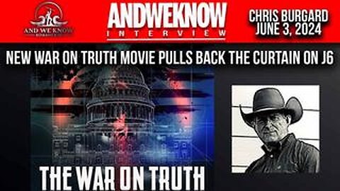 6.3.24- LT w_ Chris Burgard, The War on Truth movie shocks the world, Pray!