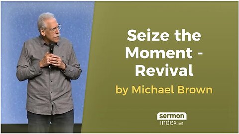 Seize the Moment - Revival by Michael Brown