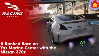 A Ranked Race on Yas Marina Center with the Nissan 370z | Racing Master