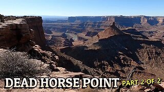 Dead Horse Point Rim Trail [PART 2] - Dead Horse Point State Park