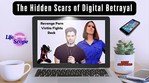 Exposed: Navigating the Dark Waters of Revenge Porn