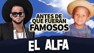 El Alfa | Antes De Que Fueran Famosos | Biografía