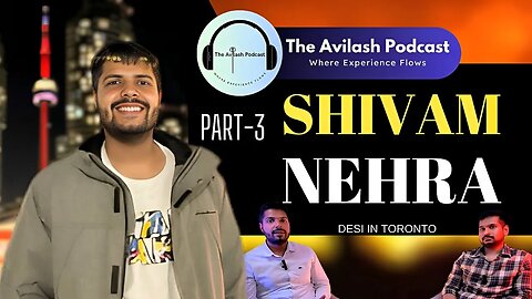 Immigrant Ki Asli Kahanni: #india to #canada - Shivam Nehra Clip 03 | The Avilash Podcast 02