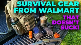 Survival Gear From Walmart That Doesn't Suck