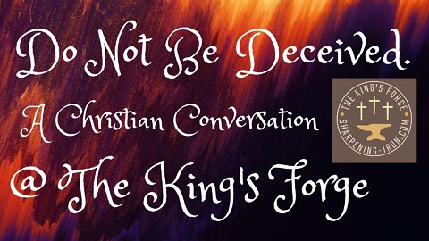 Do not be deceived. A Christian conversation