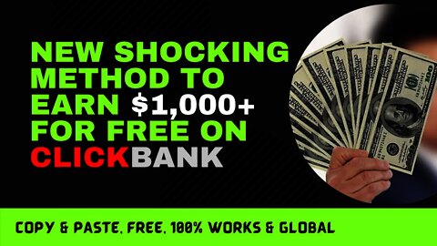 Shocking Method To Earn $1000 On ClickBank For Free, Affiliate Marketing, FREE TRAFFIC