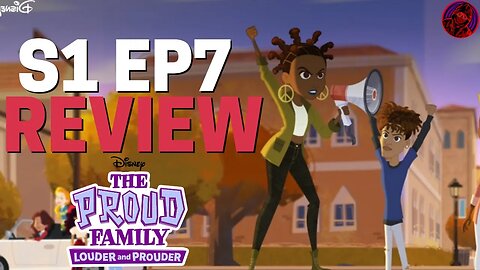 The Proud Family TURNS INTO ACTIVISTS | THE PROUD FAMILY LOUDER AND PROUDER Episode 7 REVIEW