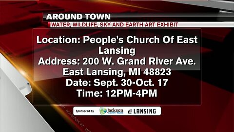 Around Town - Water, Wildlife, Sky & Earth Art Exhibit - 9/30/19