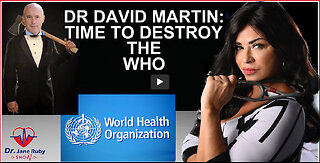 DR DAVID MARTIN: TIME TO DESTROY THE WHO