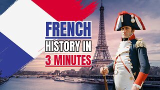 French History in 3 Minutes