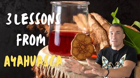 3 Lessons About Working With Ayahuasca | What to Know Before an Ayahuasca Ceremony