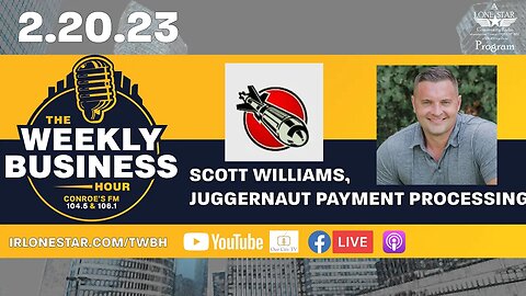 2.20.23 - Scott Williams, Juggernaut Payment Processing - The Weekly Business Hour