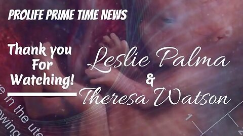 Pro-Life Primetime News (Friday, February 24th) with Leslie Palma and Theresa Watson