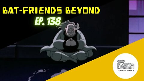 Bat-Friends Beyond Ep. 138: Special Orange Piccolo