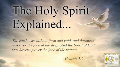The Holy Spirit Explained (according to scripture!) Part 2