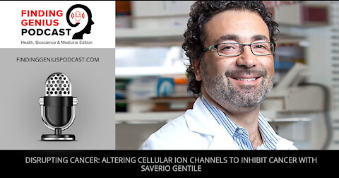 Disrupting Cancer: Altering Cellular Ion Channels to Inhibit Cancer with Saverio Gentile