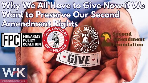 Why We All Need to Give Now if We Want to Preserve Our Second Amendment Rights