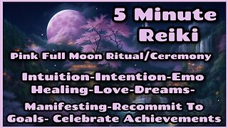 Reiki l Full Moon Ritual Healing l Intention - Dreams - Love - Intuition - Emo Healing - Manifesting