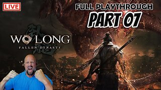 WoLong Fallen Dynasty Gameplay Walkthrough - Part 07: I Can't Put This Game Down!