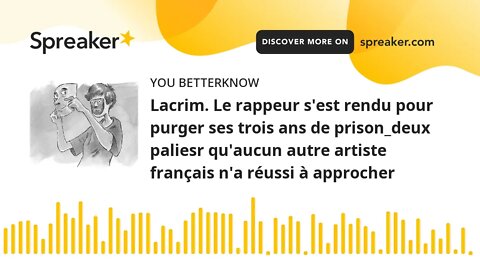 Lacrim. Le rappeur s'est rendu pour purger ses trois ans de prison_deux paliesr qu'aucun autre artis