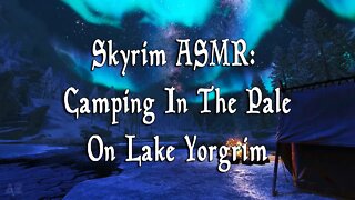 Fall Asleep Fast | Skyrim Camping Overnight | Lake Yorgrim | Snow, Aurora, & Dragon Ambience