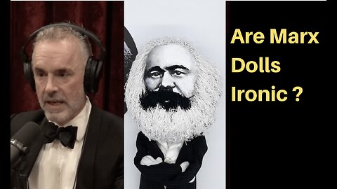 Was Peterson right about Mark dolls contradicting Communism ?