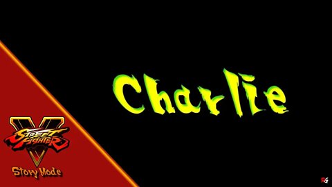 Street Fighter V: Story Mode - Charlie Nash