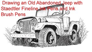 Reviving History: Drawing an Old Abandoned Jeep with Staedtler Fineline Ink Pens and Ink Brush Pens