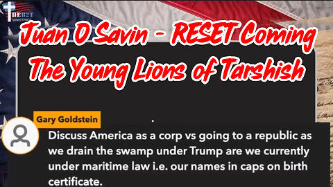 Juan O Savin Urgent - RESET Coming The Young Lions of Tarshish