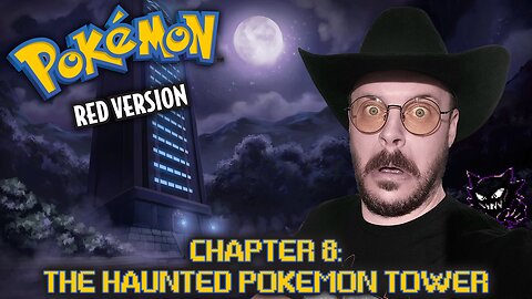 Pokemon Red | Chapter 8: The Haunted Pokemon Tower
