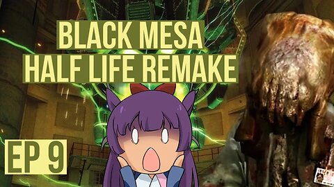 Black Mesa EP 9: TICK MOTHER