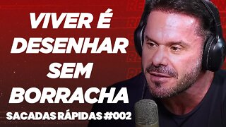 Renato Cariani | VIVER É DESENHAR SEM BORRACHA | Sacadas Rápidas #002