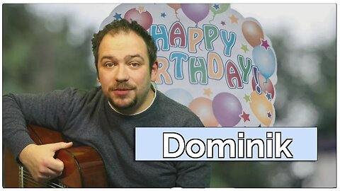 Happy Birthday, Dominik! Geburtstagsgrüße an Dominik