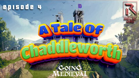 Going Medieval | Ep 4 | "A Tale of Chaddleworth"