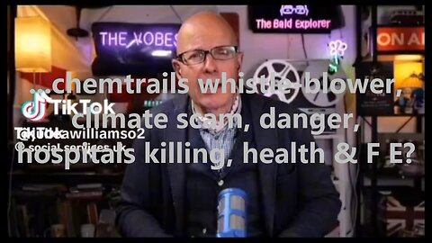 ..chemtrails whistle-blower, climate scam, danger, hospitals killing, health & F E?